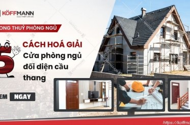 Cửa phòng ngủ đối diện cầu thang: 5 cách hóa giải