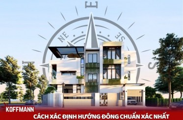 Hướng đông là hướng nào? Cách xác định hướng đông chuẩn xác nhất Hướng đông là hướng nào? Cách xác định hướng đông chuẩn xác nhất