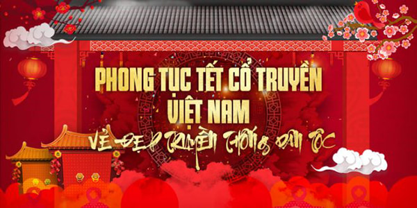 6 phong tục Tết cổ truyền Việt Nam