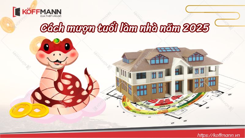 Cách mượn tuổi làm nhà năm 2025