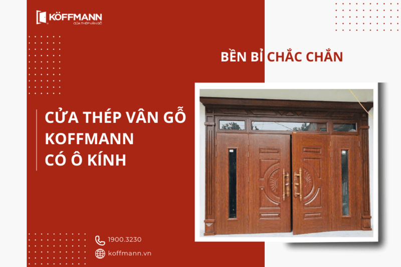 Cửa thép vân gỗ Koffmann bền mãi với thời gian