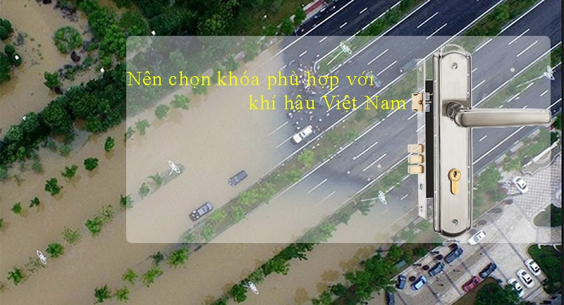Khóa cửa phù hợp với khí hậu Việt Nam