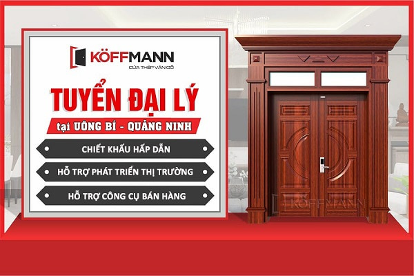Koffmann tuyển đại lý cửa thép vân gỗ Uông Bí, Quảng Ninh