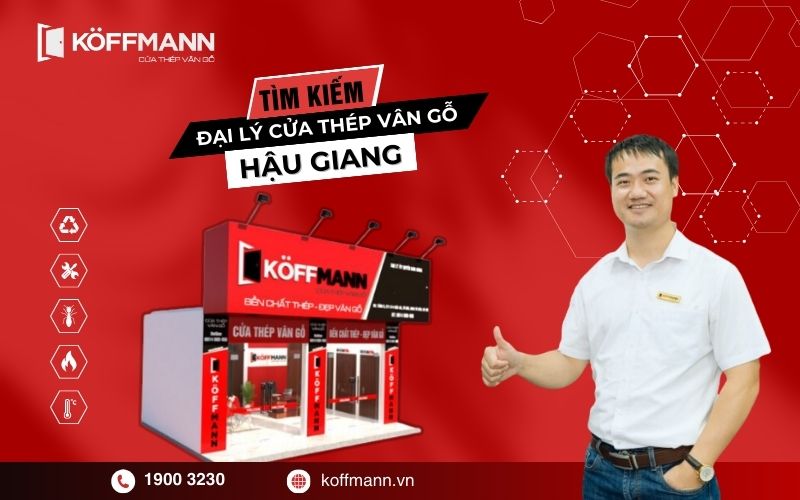 Koffmann tuyển đại lý cửa thép vân gỗ tại Hậu Giang với chiết khấu hấp dẫn