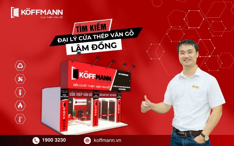 Koffmann tìm đại lý phân phối cửa thép vân gỗ tại tỉnh Lâm Đồng